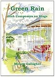 Green rain : Irish composers on stage