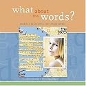 What About the Words? Creative Journaling for Scrapbookers (Memory Makers)
