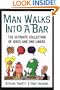 Man Walks Into a Bar: The Ultimate Collection of Jokes and One-Liners