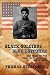BLACK SOLDIERS / BLUE UNIFORMS: The Story of the First South Carolina Volunteers