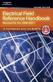 Electrical Field Reference Handbook: Revised for the NEC 2008