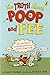 The Truth About Poop and Pee: All the Facts on the Ins and Outs of Bodily Functions