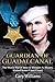 Guardian of Guadalcanal: The World War II Story of Douglas a. Munro, United States Coast Guard