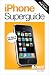 Macworld iPhone Superguide, Second Edition
