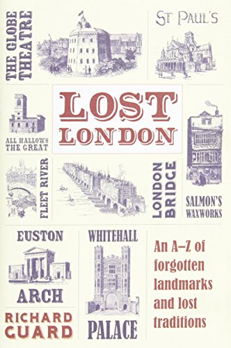 lost london an az of forgotten landmarks and lost traditions