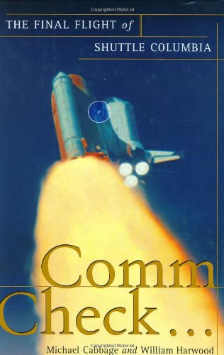 Comm Check...: The Final Flight of Shuttle Columbia