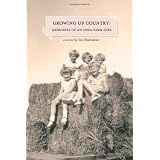 Growing Up Country: Memories of an Iowa Farm Girl ~ Carol Bodensteiner