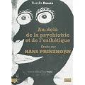 Au-del� de la psychiatrie et de l'esth�tique : Etude sur Hans Prinzhorn