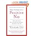 The Power of a Positive No: Save The Deal Save The Relationship and Still Say No