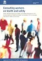 Consulting Workers on Health and Safety: Safety Representatives and Safety Committees Regulations 1977 (as Amended) and Health and Safety ... Codes of Practice and Guidance (Legal)