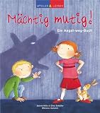 Spielen und lernen. M�chtig mutig: Das Angst-weg-Buch - Astrid Hille