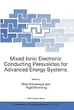 Mixed Ionic Electronic Conducting Perovskites for Advanced Energy Systems (Nato Science Series II:)