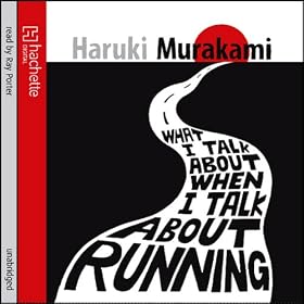 What I Talk About When I Talk About Running (Unabridged)