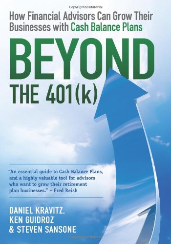 beyond the 401k how financial advisors can grow their businesses with cash balance plans