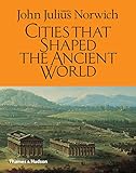 Cities that shaped the ancient world