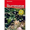 Das Waldterrarium und seine Bewohner