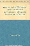 Women in the workforce : human resource development strategies into the next century