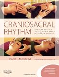 Craniosacral Rhythm: A practical guide to a gentle form of bodywork therapy