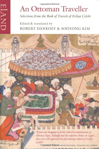 An Ottoman Traveller: Selections from the Book of Travels of Evliya Celebi