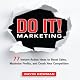 Do It! Marketing: 77 Instant-Action Ideas to Boost Sales, Maximize Profits, and Crush Your Competition