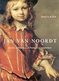 Jan Van Noordt: Painter of History and Portraits in Amsterdam
