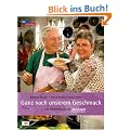 Ganz nach unserem Geschmack: Das Begleitbuch zur WDR Servicezeit: Essen & Trinken