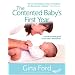 The Contented Baby's First Year: The Secret to a Calm and Contented Baby: A Month-by-month Guide to Your Baby's Development