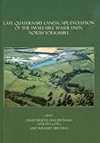 Late quaternary landscape evolution of the Swale-Ure washlands, North Yorkshire
