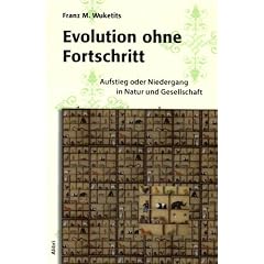 Evolution ohne Fortschritt: Aufstieg und Niedergang in Natur und Gesellschaft