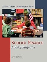 School Finance: A Policy Perspective School Finance: A Policy Perspective