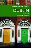Bloom's Literary Guide to Dublin (Bloom's Literary Guide)