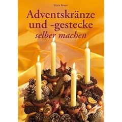 Adventskr�nze und -gestecke selber machen
