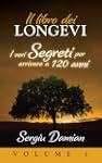 IL LIBRO DEI LONGEVI - I VERI SEGRETI...