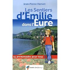 Les Sentiers d'Emilie dans l'Eure : 25 promenades pour tous
