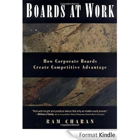 Boards At Work: How Corporate Boards Create Competitive Advantage (J-B US non-Franchise Leadership)