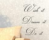 Wish It, Dream It, Do It - Inspirational Motivational Inspiring Kids - Decorative Adhesive Vinyl Lettering Quote, Large Wall Decal Art Letters, Sticker Graphic Decoration, Saying Decor