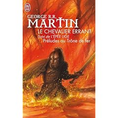 Le chevalier errant, suivi de L'�p�e lige : pr�ludes au Tr�ne de fer