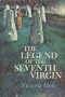 The Legend of the Seventh Virgin