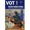 Vot ! : Votre th�me russe : Ce qu'il faut savoir pour le r�ussir