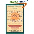 Alternatives in Cancer Therapy: The Complete Guide to Alternative Treatments by Ross Pelton