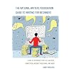 The National Writers Association Guide to Writing for Beginners: A How-To Reference for Plot, Dialogue, Nonfiction, Internet Publishing, and More