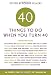 Forty Things to Do When You Turn Forty: Forty Experts on the Subject of Turning Forty