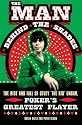 The Man Behind the Shades: The Rise and Fall of Stuey 'The Kid' Ungar, Poker's Greatest Player
