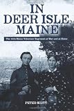 In Deer Isle, Maine: The 16th Maine Volunteer Regiment at war and at home.