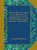 Nouveau Manuel Complet De La Fabrication Des Acides Gras Concrets Employ&Atilde;&copy;s Dans Les Arts, Et De Celle Des Bougies St&Atilde;&copy;ariques, Margariques...