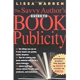 The Savvy Author's Guide to Book Publicity