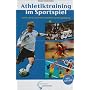 Athletiktraining im Sportspiel: Theorie und Praxis zu Kondition, Koordination und Trainingssteuerung