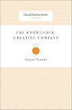 The Knowledge-Creating Company: How Japanese Companies Create the Dynamics of Innovation
