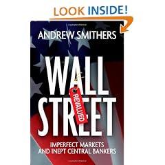 Wall Street Revalued: Imperfect Markets and Inept Central Bankers