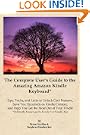 The Complete User's Guide to the Amazing Amazon Kindle Keyboard (Formerly Known as the Kindle 3 or Kindle 3G) The Complete User's Guide to the Amazing Amazon Kindle Keyboard (Formerly Known as the Kindle 3 or Kindle 3G)